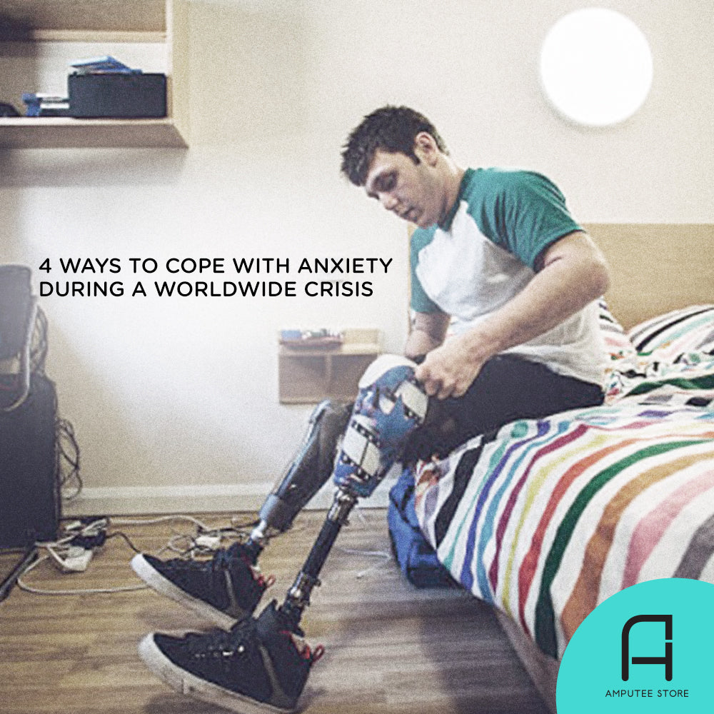 4 Ways to Cope with Anxiety During a Worldwide Crisis | Amputee Store