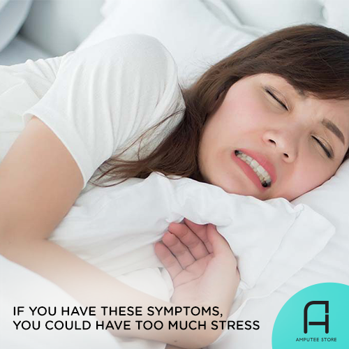 If You Have These Symptoms, You Could Have Too Much Stress | Amputee Store