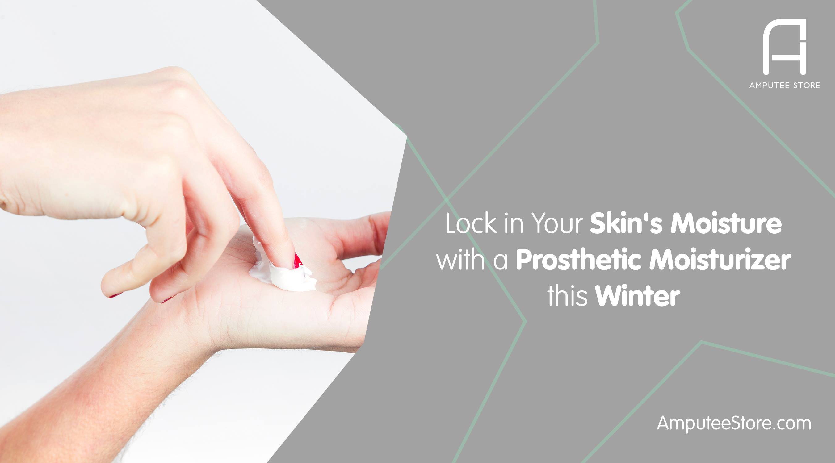 Prosthetic moisturizers are formulated to reduce friction and avoid clogging pores.