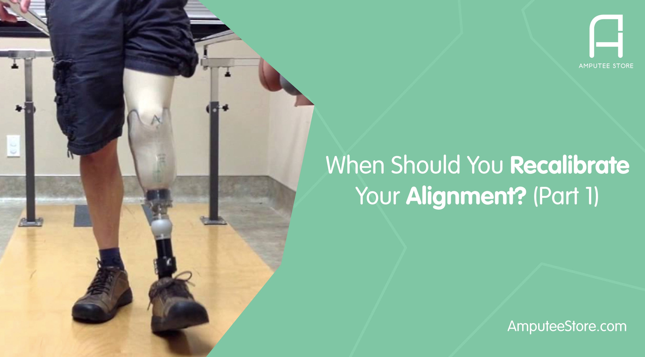 It's important to have your Prosthetist to reevaluate your alignment from time to tome.