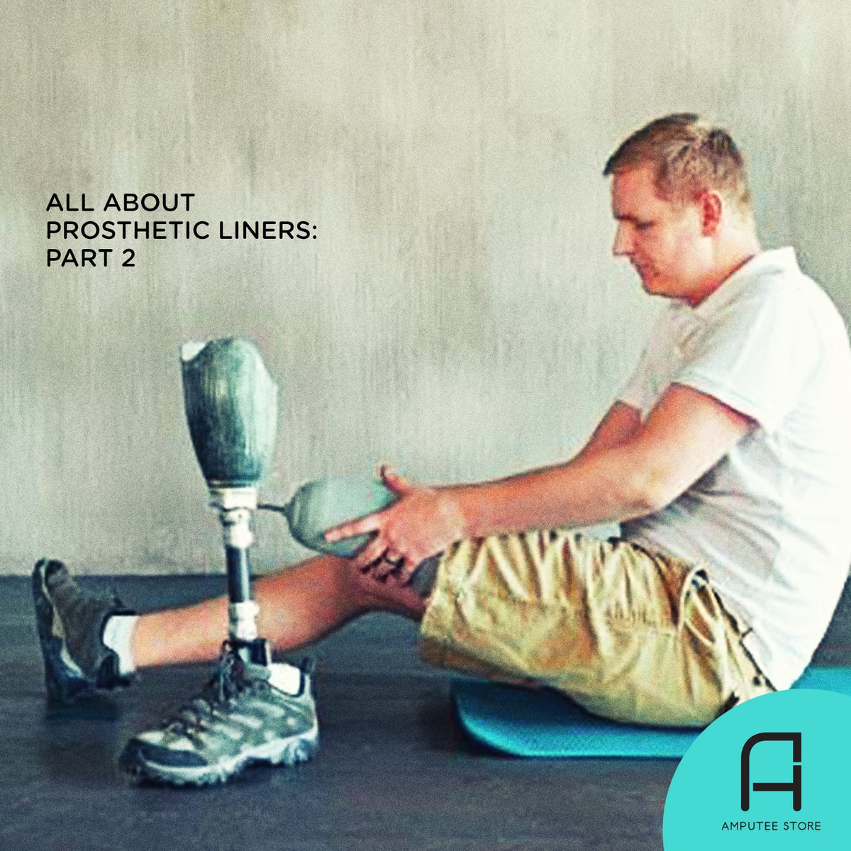 All About Prosthetic Liners: Part 2 | Amputee Store