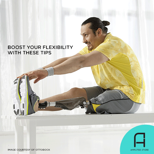 Boosting your flexibility improves your overall prosthetic mobility.