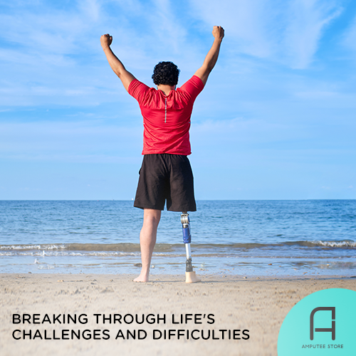 Breaking Through Life's Challenges and Difficulties | Amputee Store