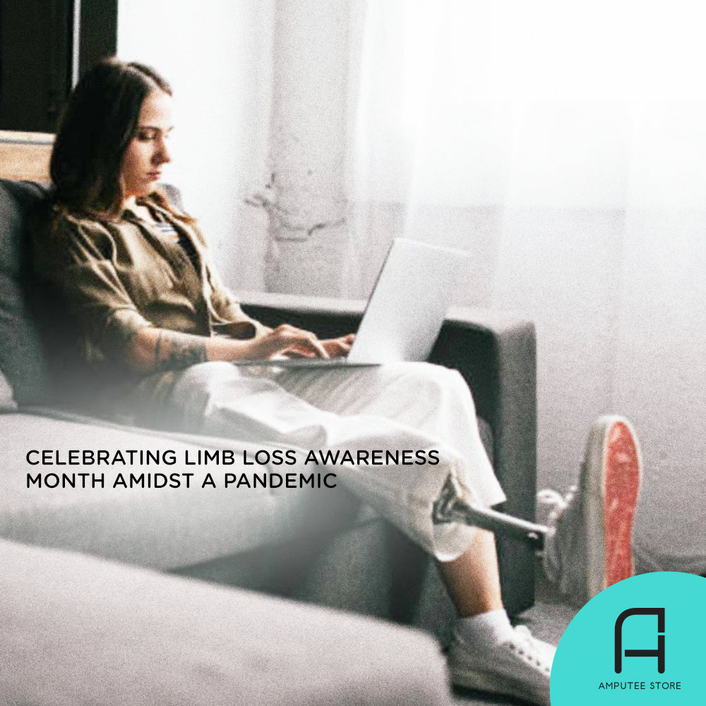 Tips on celebrating limb loss awareness month amidst a pandemic.