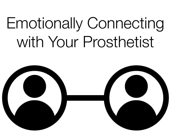 Why It's Important to Have an Emotional Connection with Your Prosthetist
