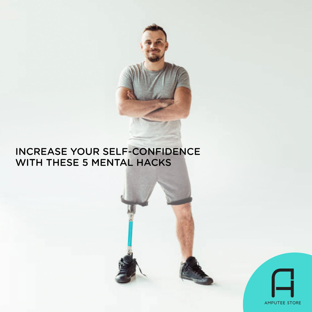 Increase Your Self-Confidence with these 5 Mental Hacks | Amputee Store
