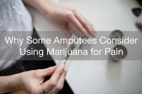 Studies show that Marijuana can help amputees with the Residual limb pain (RLP).
