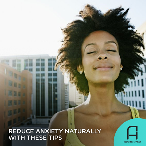 Reduce Anxiety Naturally With These Tips | Amputee Store