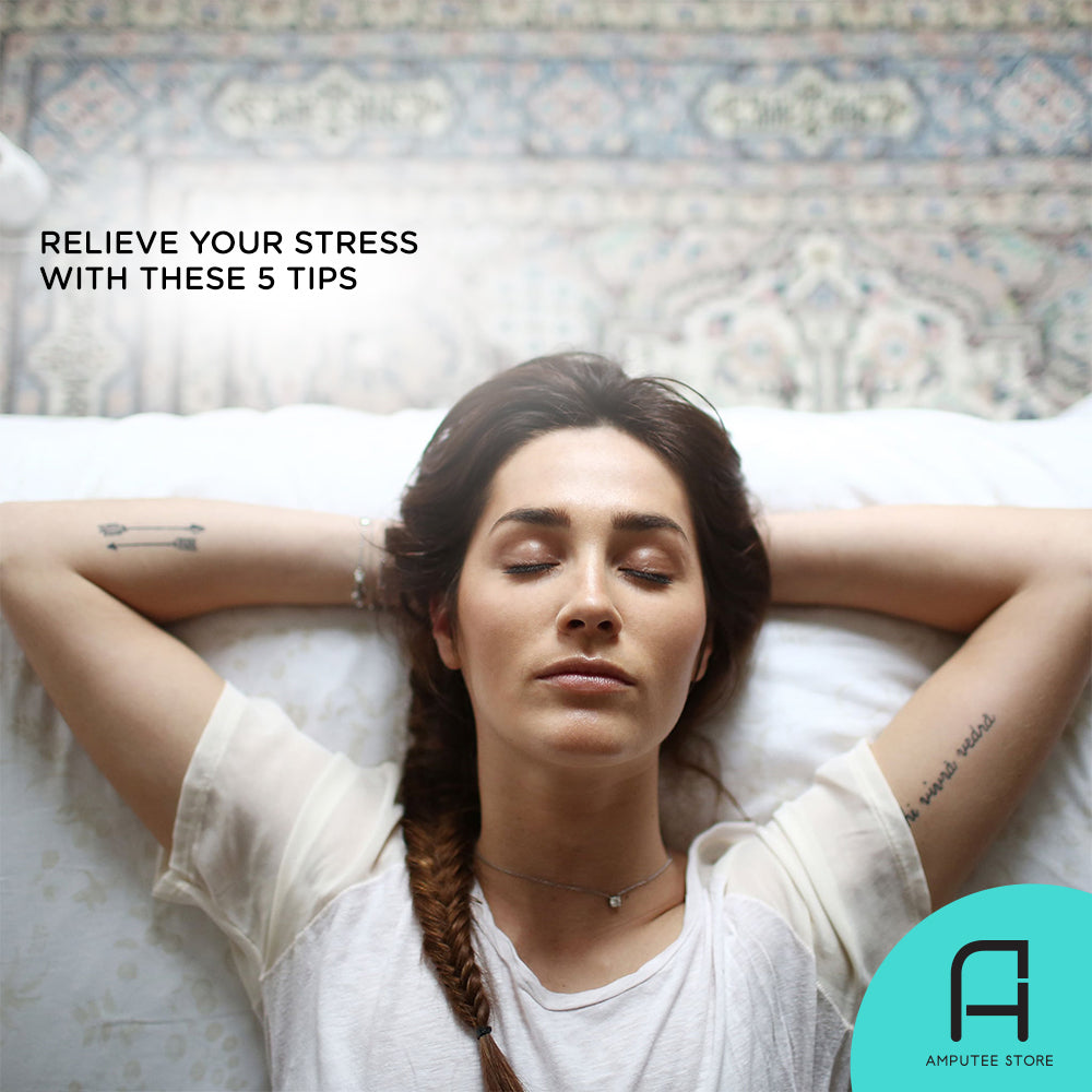Relieve Your Stress With These 5 Tips | Amputee Store