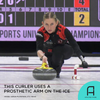 Curler Carly Smith uses a specially designed prosthetic arm when playing.